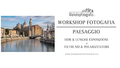 Padova - Paesaggio + HDR & Lunghe Esposizioni Filtri ND e Polarizzatore