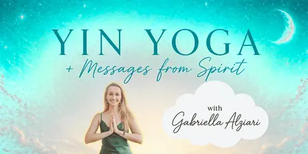 Yin Yoga & Messages from Spirit