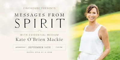 MESSAGES FROM SPIRIT WITH EVIDENTIAL MEDIUM KATE O'BRIEN MACKIE