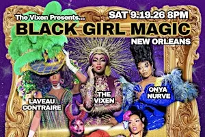 The Vixen Presents Black Girl Magic New Orleans ft. Onya Nurve