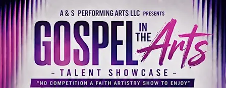 Gospel- In The Arts  - Talent Showcase Production