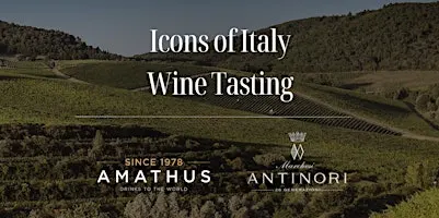 Icons of Italy Wine Tasting with Marchesi Antinori | Amathus Wimbledon