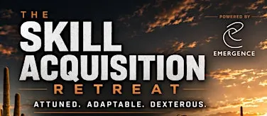 The Skill Acquisition Retreat