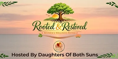 Rooted & Restored: A Women's Wellness Retreat
