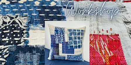 Boro and Sashiko  Workshop -  Create a unique Place Mat or Cushion Cover