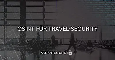 OSINT für Travel-Security