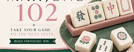 Mahjong 102: Next-Level Beginner Class
