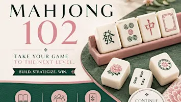 Mahjong 102: Next-Level Beginner Class