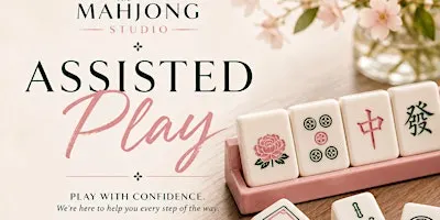Assisted Play - Building Mahjong Confidence!