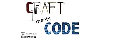 Craft Meets Code: San Francisco Metal Arts Guild 75th Anniversary Symposium
