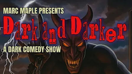 Dark & Darker: California's Premiere Dark Comedy Show
