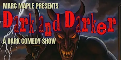 Dark & Darker: California's Premiere Dark Comedy Show