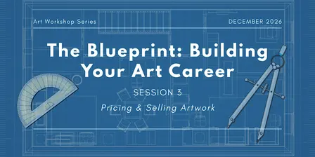The Blueprint: Building Your Art Career