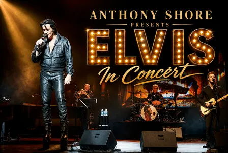 Anthony Shore presents Elvis in Concert