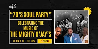 “70’s Soul Party” Celebrating The Music of The Mighty O’Jay’s