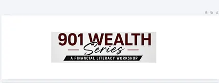 901 Wealth Series: A Financial Literacy Workshop