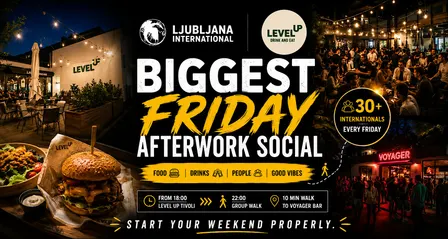 Ljubljana International: Biggest Friday Afterwork Social ✨