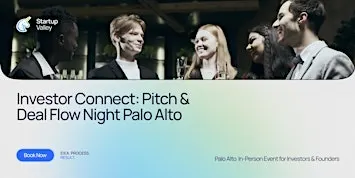 Investor Connect: Pitch & Deal Flow Night Palo Alto