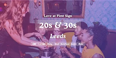 Leeds Singles Night, 20s & 30s | The Alchemist Greek Street | Love at First Sign