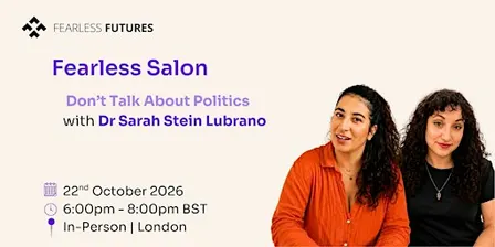 (In-Person) Fearless Salon x Dr Sarah Stein Lubrano: 22nd October 2026