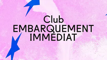 Club Embarquement immédiat
