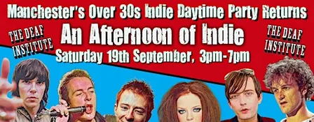 MANCHESTER An Afternoon Of Indie (Over 30s): 3pm-7pm, 19th September