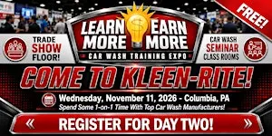 Learn More, Earn More! 2026 Kleen-Rite Car Wash Expo & Seminars - DAY 2