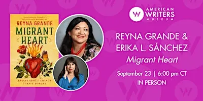 Author Talk: "Migrant Heart" by Reyna Grande (IN PERSON)