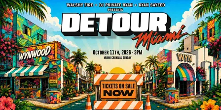 DETOUR! MIAMI CARNIVAL SUN W/ DJ PRIVATE RYAN & FRIENDS