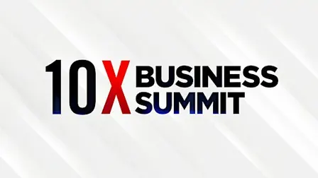 10X Business Summit -  ( Austin TX)