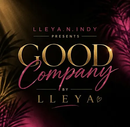 Good Company By LLeya N' Indy