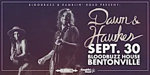 Bloodbuzz & Ramblin' Road Present: Dawn & Hawkes Live in Bentonville