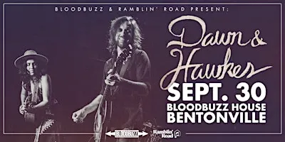 Bloodbuzz & Ramblin' Road Present: Dawn & Hawkes Live in Bentonville