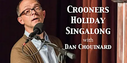 The Annual Holiday Sing-Along with Dan Chouinard
