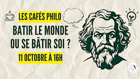 Café philo : Bâtir le monde ou se bâtir soi ?