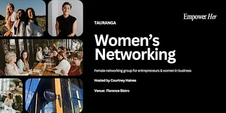 Tauranga - Empower Her Networking - Focus, Flow and Productivity