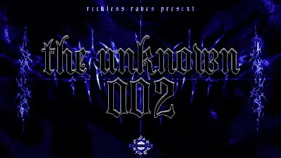 RECKLESS RAVES:  THE UNKNOWN 002 [TEMPLE AFTERPARTY]