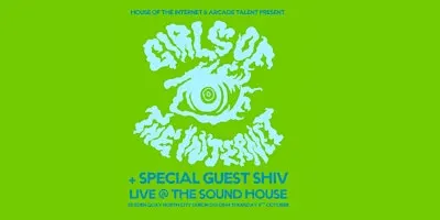 Girls of the Internet with Special Guest Shiv, Dublin, 12th February