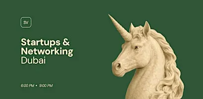Startups &  Networking    Dubai