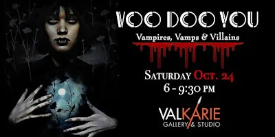 Voo Doo You...Vampires, Vamps & Villains @ Valkarie