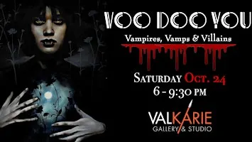 Voo Doo You...Vampires, Vamps & Villains @ Valkarie