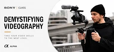 Demystifying Videography, Intermediate Guide - Los Angeles