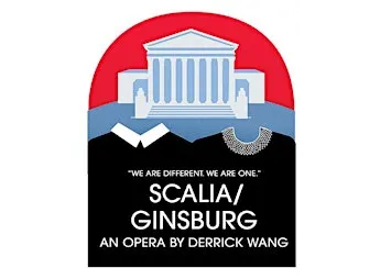 Scalia/Ginsburg An Opera By Derrick Wang