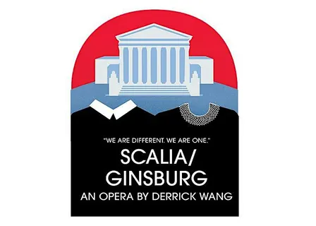 Scalia/Ginsburg An Opera By Derrick Wang