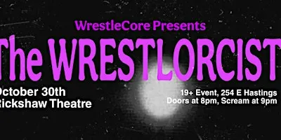 WrestleCore Presents: THE HORROR ON HASTINGS, THE WRESTLORCIST!