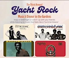 Third Annual Yacht Rock and Dinner in the Gardens