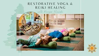 Restorative Yoga & Reiki Healing with Meagan Pilawiski