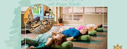 Restorative Yoga & Reiki Healing with Meagan Pilawiski