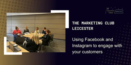 The Marketing Club Leicester: Facebook and Instagram Training