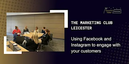 The Marketing Club Leicester: Facebook and Instagram Training